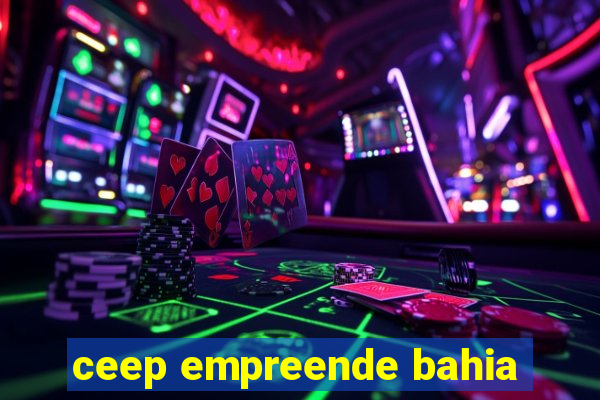 ceep empreende bahia